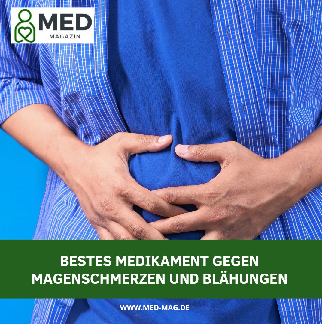 Bestes Medikament gegen Magenschmerzen und Blähungen