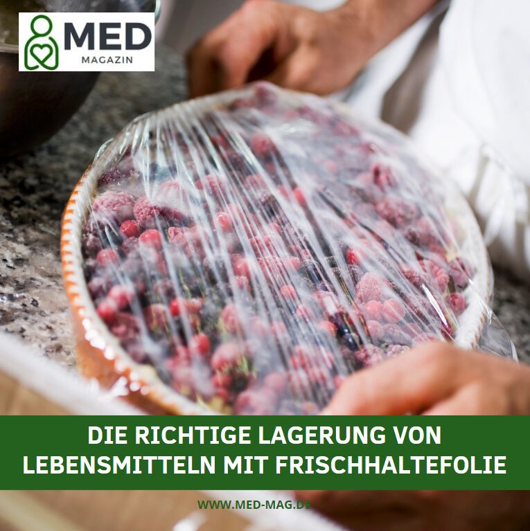 Die richtige Lagerung von Lebensmitteln mit Frischhaltefolie