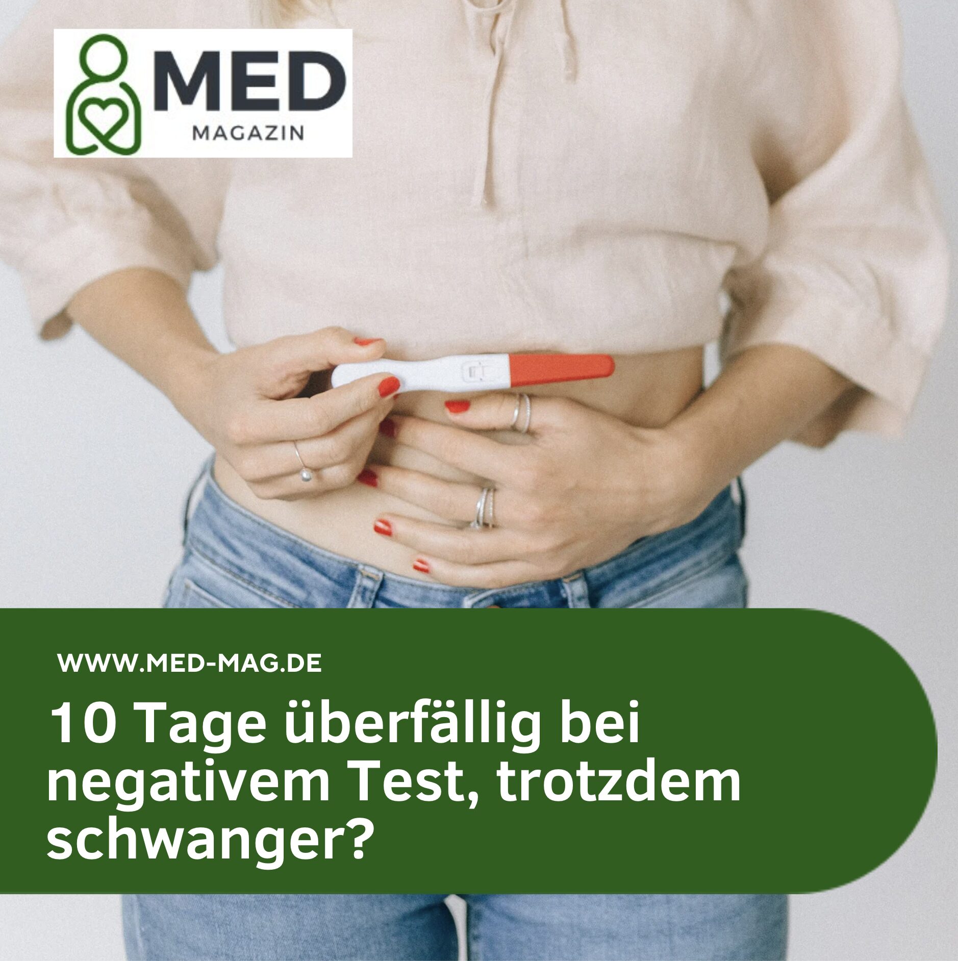 10 Tage überfällig bei negativem Test, trotzdem schwanger?