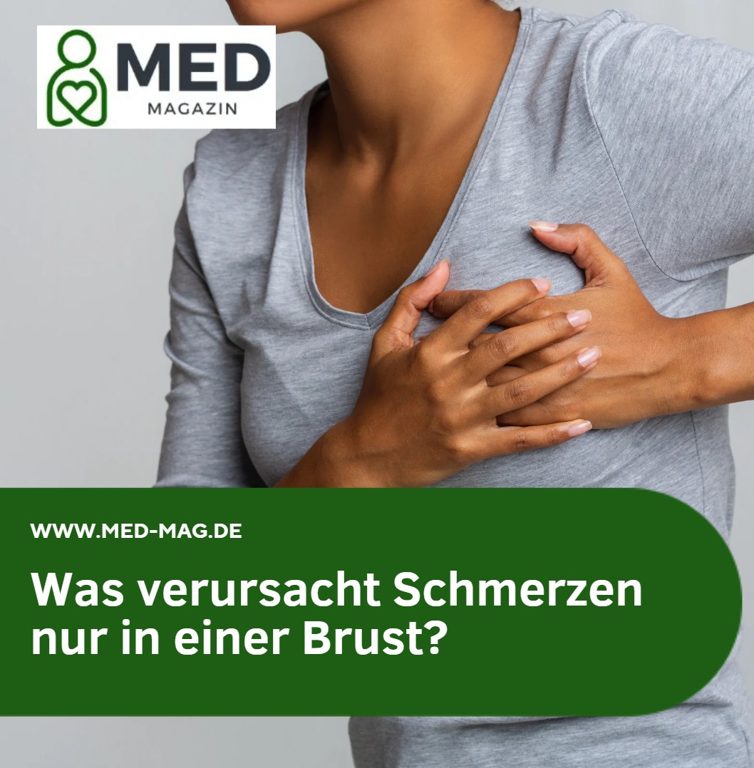 Was verursacht Schmerzen nur in einer Brust Was verursacht Schmerzen nur in einer Brust