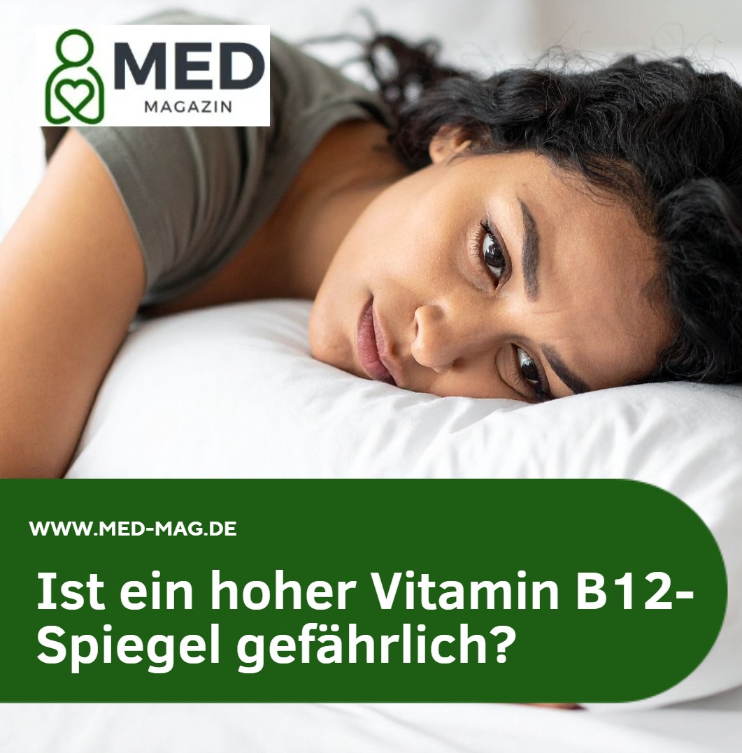 Ist ein hoher Vitamin B12-Spiegel gefährlich Ist ein hoher Vitamin B12-Spiegel gefährlich