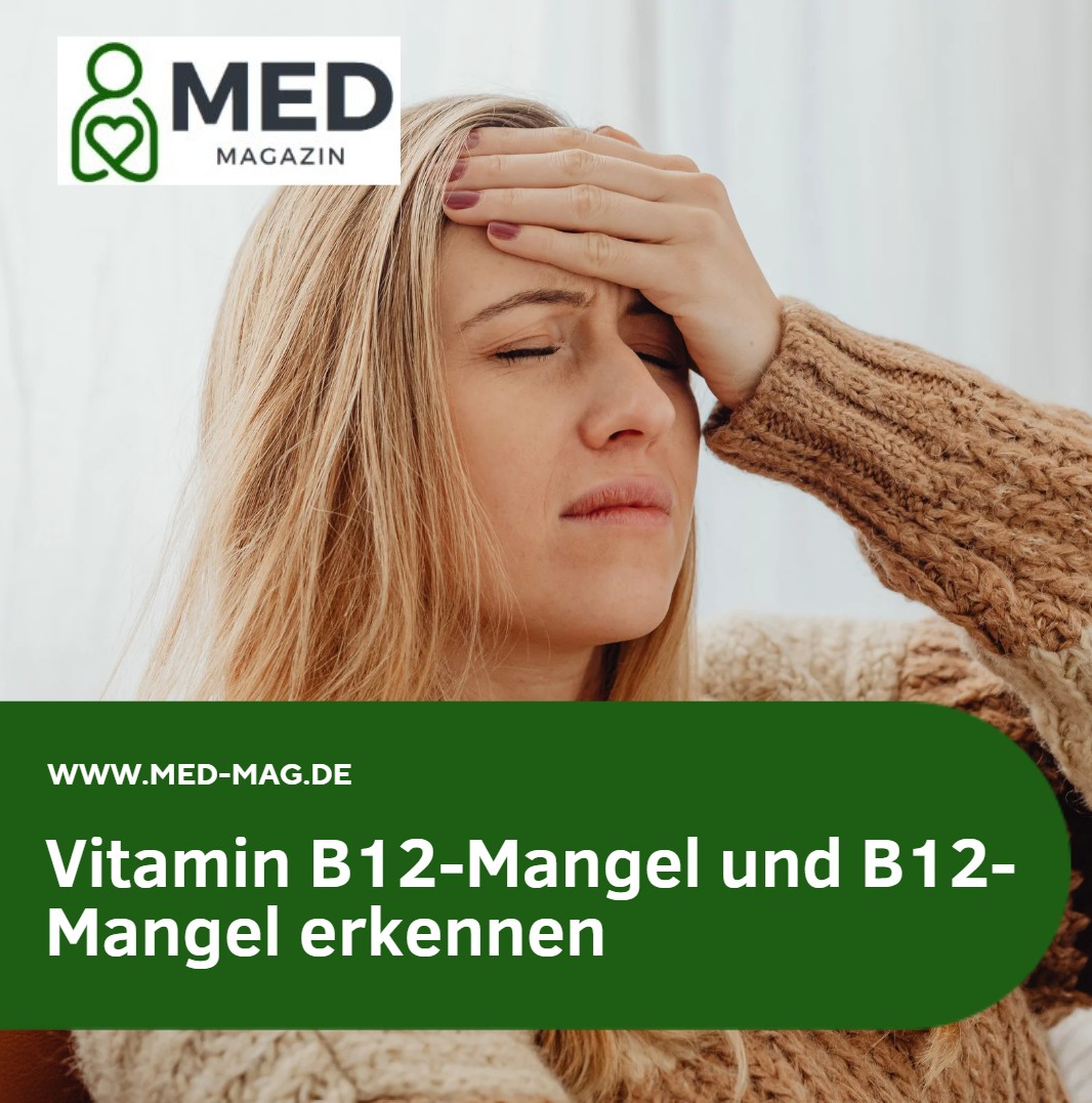 Vitamin B12-Mangel und B12-Mangel erkennen